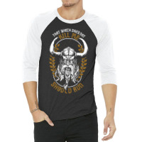 Trending Norse Mythology That Which Does Not Kill Me Should Run 3/4 Sleeve Shirt | Artistshot