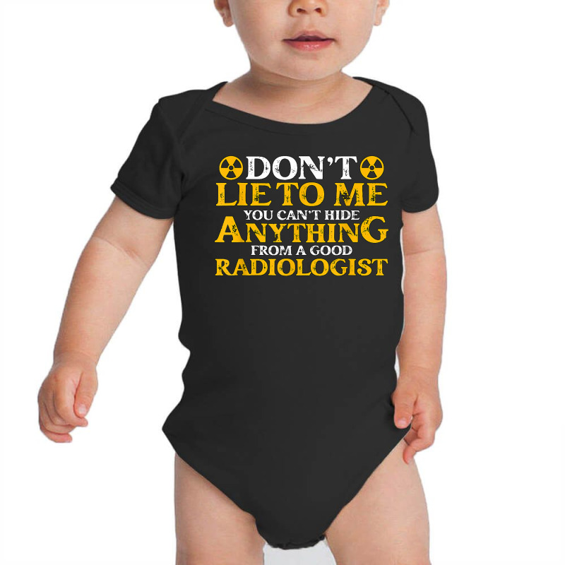 Don't Lie To Me You Can't Hide Radiologist Lovers X Ray Tech T Shirt Baby Bodysuit by kylrahal8pot | Artistshot