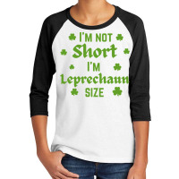 I'm Not Short I'm Leprechaun Size Shamrock St Patrick's Day Pullover H Youth 3/4 Sleeve | Artistshot