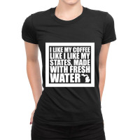 Trending Michigan - I Like My Coffee Like I Like My States, Made With Ladies Fitted T-shirt | Artistshot