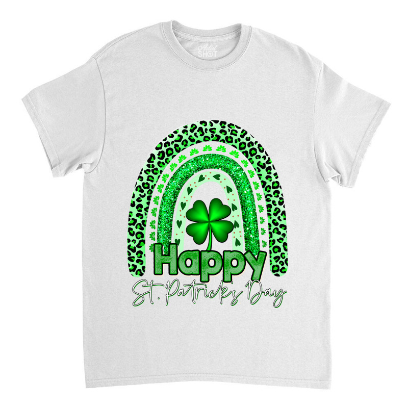 Happy St Patrick S Day Tshirt Cute Rainbow St . Patricks Day T Shirt Classic T-shirt | Artistshot