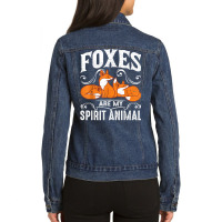 Foxes Are My Spirit Animal Fox T Shirt Ladies Denim Jacket | Artistshot