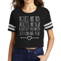 Funny Valentines Roses Are Red Violets Are Blue Vaccinated T Shirt Scorecard Crop Tee | Artistshot