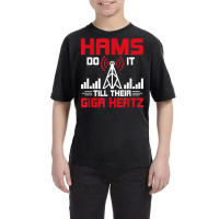 Hams Do It Till Their Giga Hertz Amateur Radio T Shirt Youth Tee | Artistshot