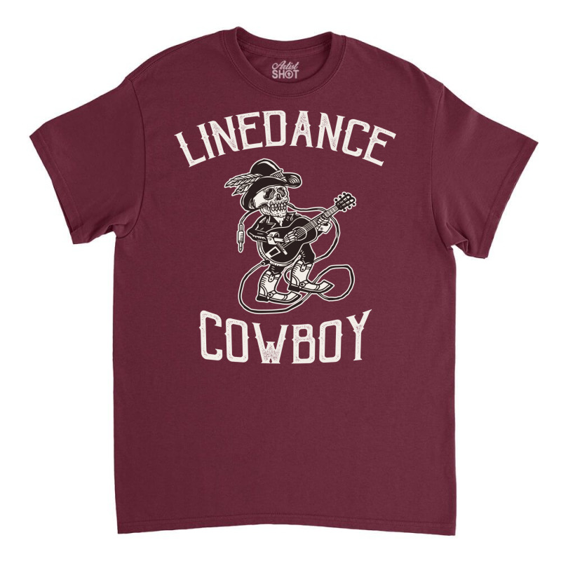 Linedance Cowboy Western Rodeo Skeleton Dancer   Cool Quote Classic T-shirt by alheklupsm | Artistshot