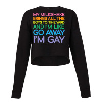 Lesbian Flag Gay Pride Rainbow Lgbt Funny Queer My Milkshake T Shirt Cropped Sweater | Artistshot