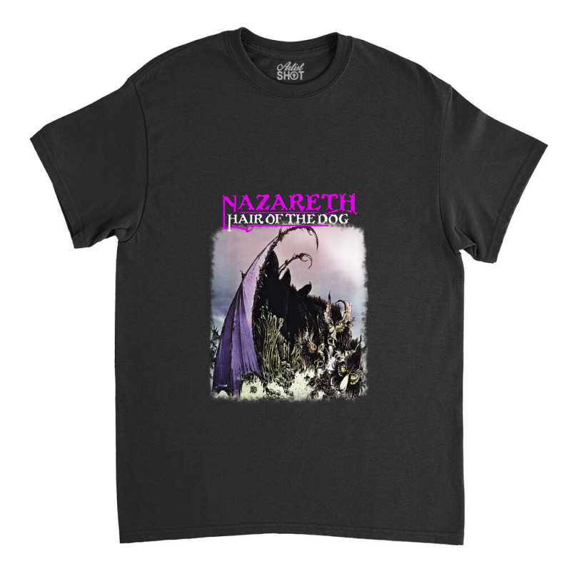 Nazareth Hair Of The Dog 1 Classic T-shirt by WilliamReitmeyer | Artistshot