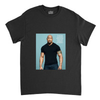 Dwayne Johnson Quotes 17 Classic T-shirt | Artistshot