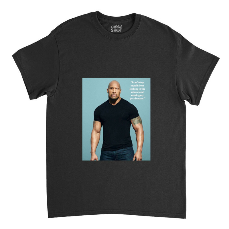 Dwayne Johnson Quotes 17 Classic T-shirt by AbeaJuanje | Artistshot