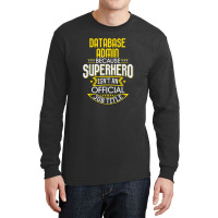 Database Administrator Idea Superhero Job Db Admin Long Sleeve Shirts | Artistshot