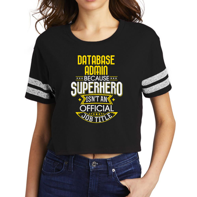 Database Administrator Idea Superhero Job Db Admin Scorecard Crop Tee by AcostaLopezJuan | Artistshot