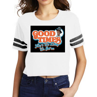 Good Times Ainx27t We Lucky We Gotx27em Poster Travel Scorecard Crop Tee | Artistshot