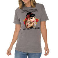 Always Chingona Sometimes Cabrona But Never Pendeja T Shirt T Shirt Vintage T-shirt | Artistshot