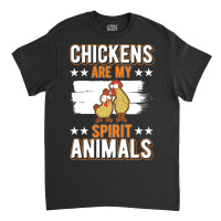 Limited Edition Chickens Spirit Animal Chicken-56wqo Classic T-shirt | Artistshot