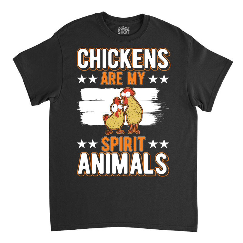 Limited Edition Chickens Spirit Animal Chicken-56wqo Classic T-shirt by webberkyla | Artistshot