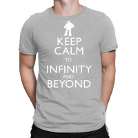 Quotkeep Calm To Infinity And Beyondquot   Boy Boy T-shirt | Artistshot