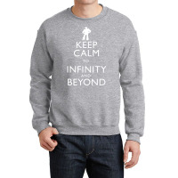 Quotkeep Calm To Infinity And Beyondquot   Boy Boy Crewneck Sweatshirt | Artistshot