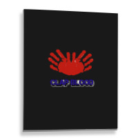 Clap Blood Metal Print Vertical | Artistshot