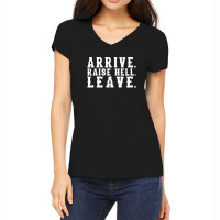 Arrive Raise Hell Leave 3 Women's V-neck T-shirt | Artistshot