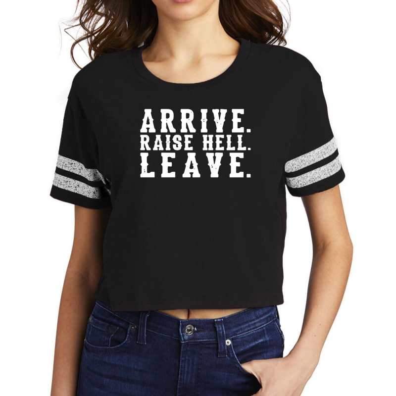 Arrive Raise Hell Leave 3 Scorecard Crop Tee by MelindaBouwman | Artistshot