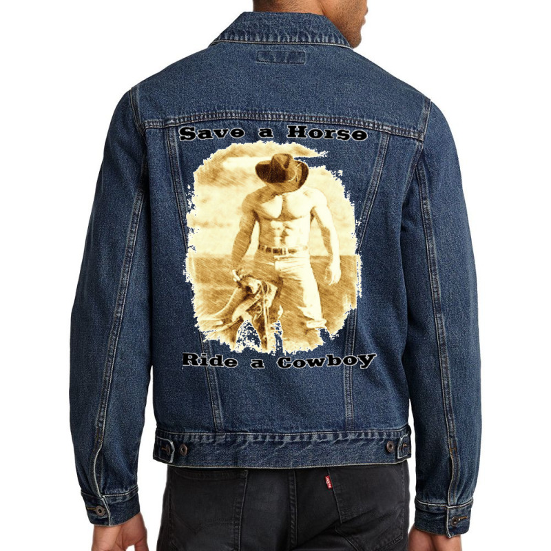 Save A Horse Ride A Cowboy Cowboy Tshirts Cowboy Gifts   Humor Hippie Men Denim Jacket | Artistshot