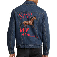 Save A Horse Ride A Cowboy   Gift Blue Men Denim Jacket | Artistshot