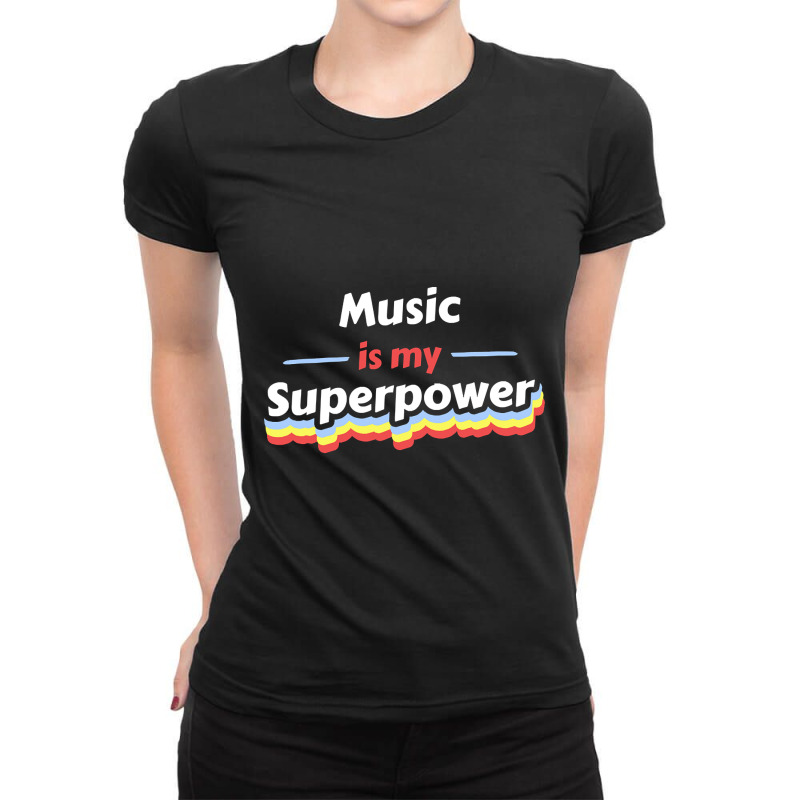 Trending Music Is My Superpower Ladies Fitted T-Shirt by Rios Arevalo | Artistshot