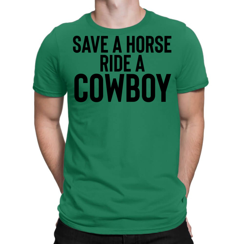 Save A Horse Ride Cowboy Gift For Joke Sarcastic   Travel T-Shirt by alheklupsm | Artistshot