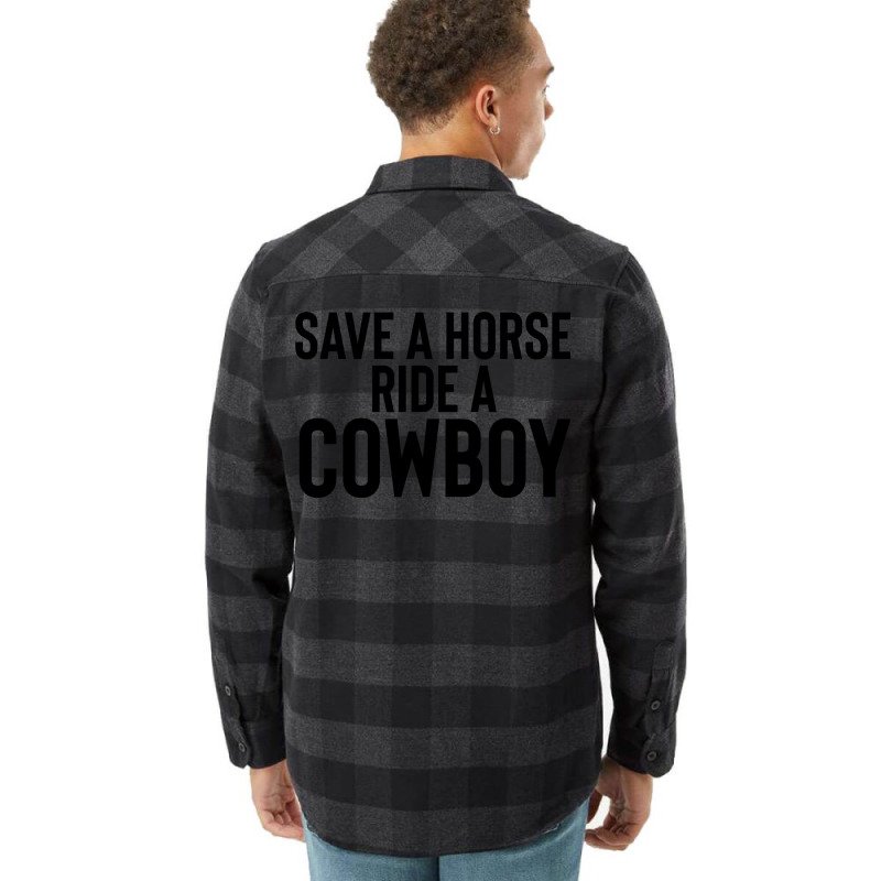 Save A Horse Ride Cowboy Gift For Joke Sarcastic   Travel Flannel Shirt by alheklupsm | Artistshot