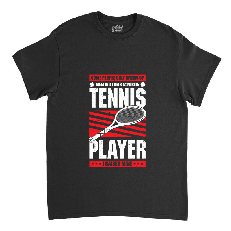 Tennis Dad Sport Father Gift Classic T-shirt by MaxieKrist | Artistshot