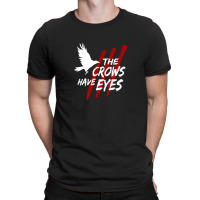 The Crows Have Eyes Iii (white Font) T-shirt | Artistshot