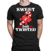 Candy Cane Sweet But Twisted Christmas T-shirt | Artistshot