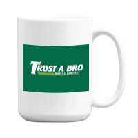 Trust A Bro Moving Company Poster Humor 15 Oz Coffee Mug | Artistshot