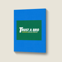 Trust A Bro Moving Company Poster Humor Portrait Canvas Print | Artistshot