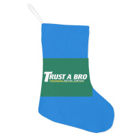 Trust A Bro Moving Company Poster Humor Holiday Stocking | Artistshot