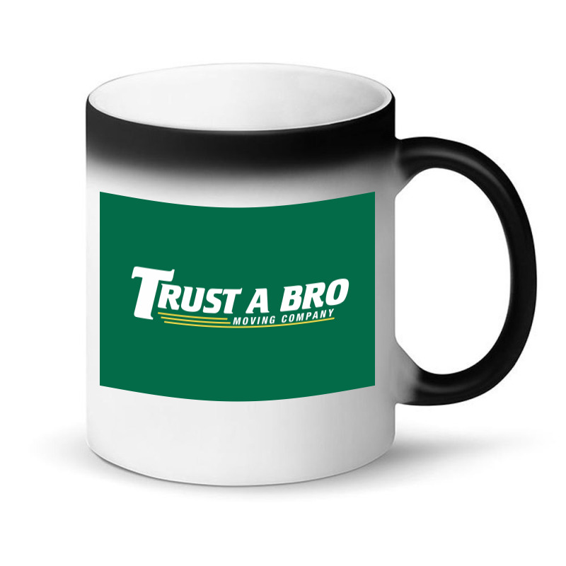 Trust A Bro Moving Company Poster Humor Magic Mug | Artistshot