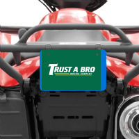 Trust A Bro Moving Company Poster Humor Atv License Plate | Artistshot