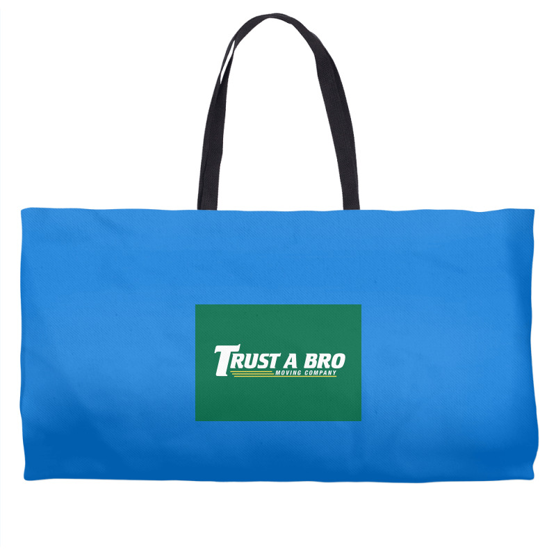 Trust A Bro Moving Company Poster Humor Weekender Totes | Artistshot