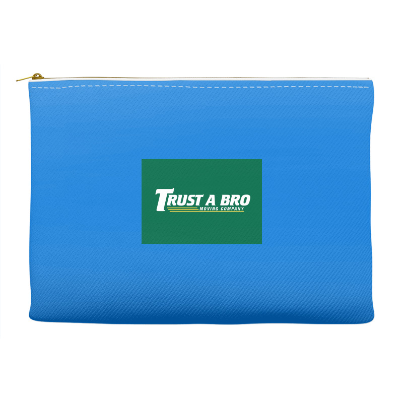 Trust A Bro Moving Company Poster Humor Accessory Pouches | Artistshot