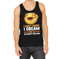 I Don't Snore I Dream I'm A Beraded Dragon Dragons T Shirt Tank Top | Artistshot