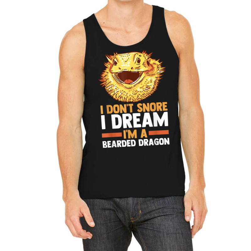 I Don't Snore I Dream I'm A Beraded Dragon Dragons T Shirt Tank Top | Artistshot