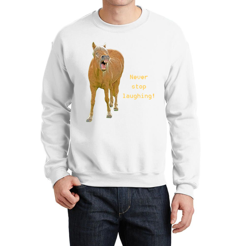 Hot Trend Never Stop Laughing! Funny Horse Painting Crewneck Sweatshirt by Rios Arevalo | Artistshot