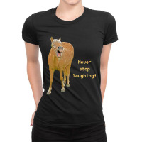 Hot Trend Never Stop Laughing! Funny Horse Painting Ladies Fitted T-shirt | Artistshot