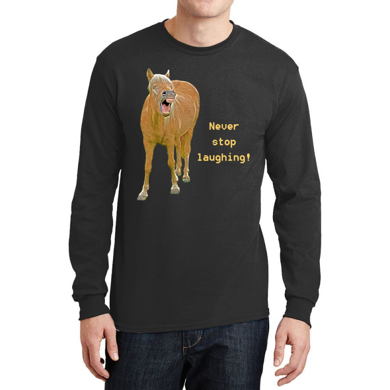 Hot Trend Never Stop Laughing! Funny Horse Painting Long Sleeve Shirts by Rios Arevalo | Artistshot