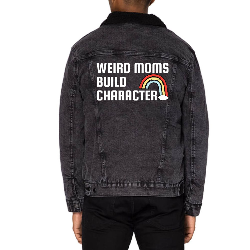 Weird Mom Build Character Rainbow Mothers Day Unisex Sherpa-lined Denim Jacket | Artistshot