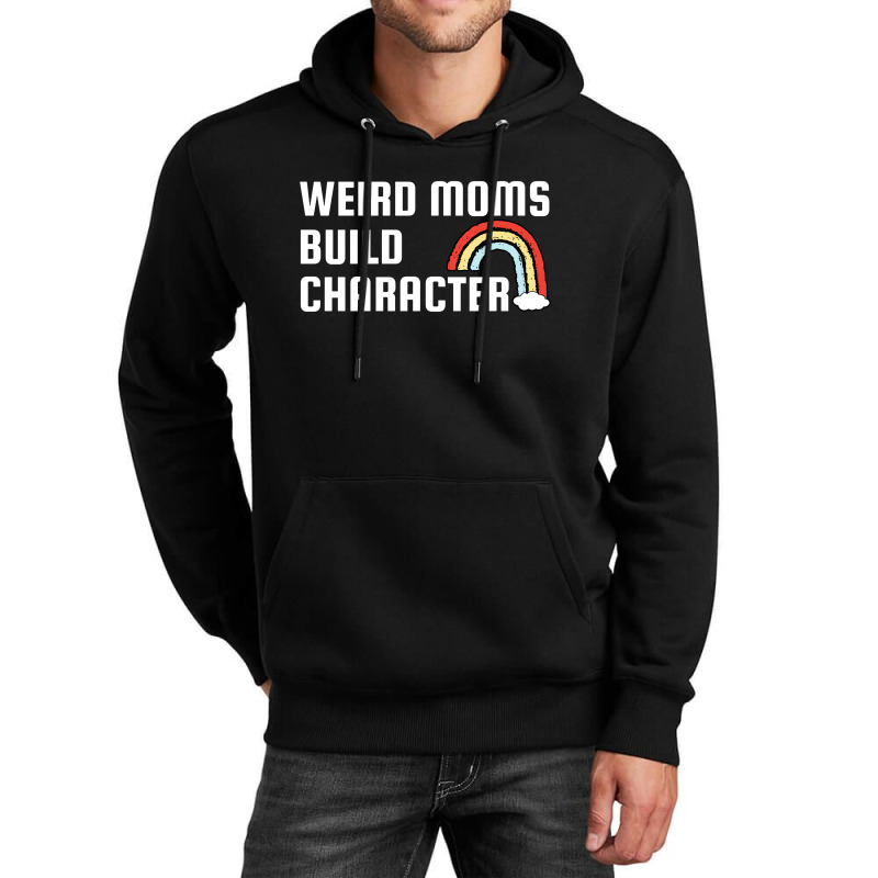 Weird Mom Build Character Rainbow Mothers Day Unisex Hoodie | Artistshot