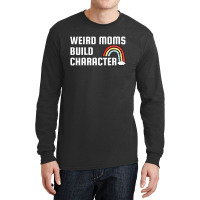 Weird Mom Build Character Rainbow Mothers Day Long Sleeve Shirts | Artistshot