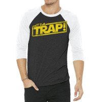 Its A Trap Movie Quote Reference  T 3/4 Sleeve Shirt | Artistshot