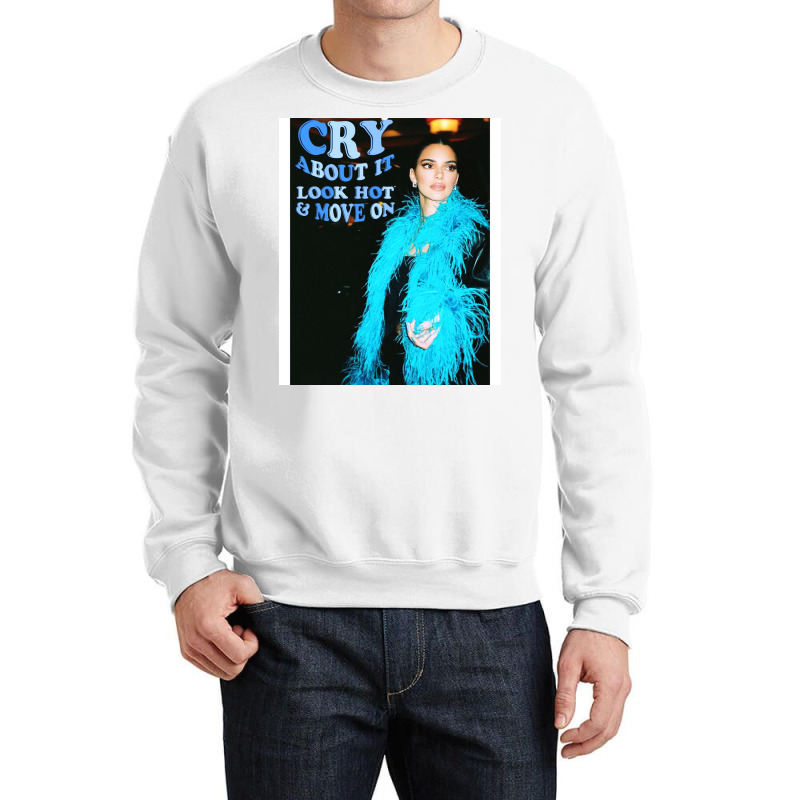 Cry About It And Move On Crewneck Sweatshirt | Artistshot