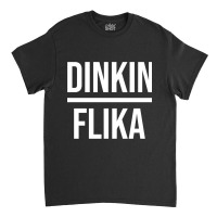 Limited Edition Dinkin Flika Classic T-shirt | Artistshot